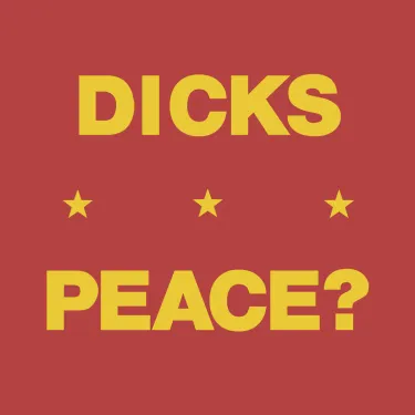 Dicks - Peace?