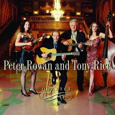 Peter Rowan & Tony Rice - Quartet