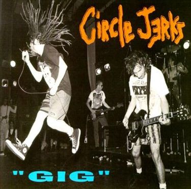 Circle Jerks - Gig