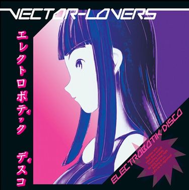 Vector Lovers - Electrobotik Disco