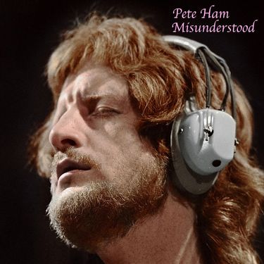 Pete Ham - Misunderstood