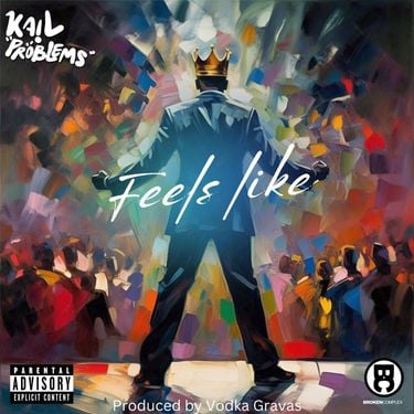 Kail Problems & Vodka Gravas - Feels Like