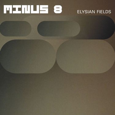 Minus 8 - Elysian Fields