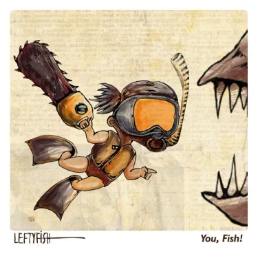 LeftyFish - You, Fish!