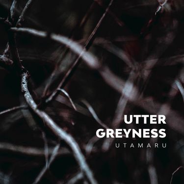 Utamaru - Utter Greyness