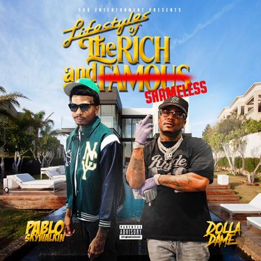Pablo Skywalkin & Dolla Dame - Lifestyles of the Rich and Shameless