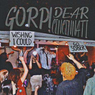Dear Cincinnati - GORP!