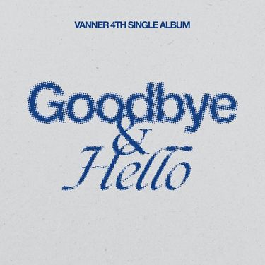 VANNER - Goodbye & Hello