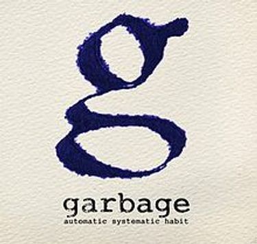 Garbage - Automatic Systematic Habit