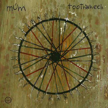 m&uacute;m - Toothwheels