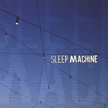 Sleep Machine - Sleep Machine