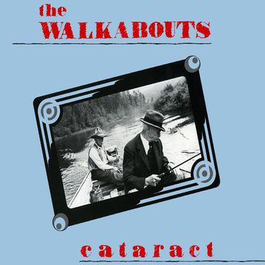 The Walkabouts - Cataract