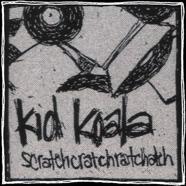 Kid Koala - Scratchcratchratchatch