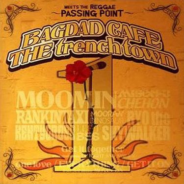 Bagdad Cafe The Trench Town - Meets The Reggae ~Passing