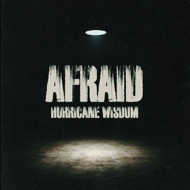 Hurricane Wisdom - Afraid