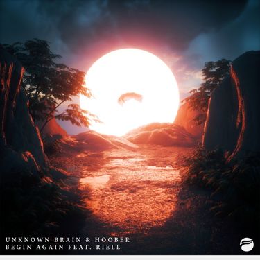 Unknown Brain, RIELL & Hoober - Begin Again