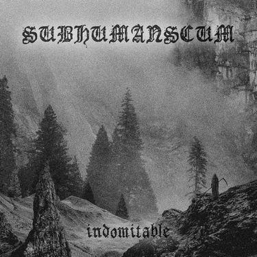 Subhuman Scum - Indomitable