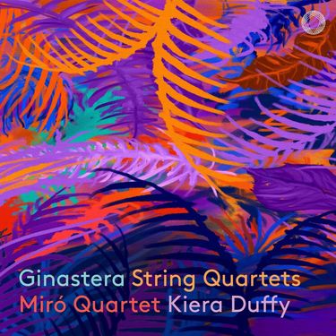 Miró Quartet & Kiera Duffy - Ginastera: String Quartets
