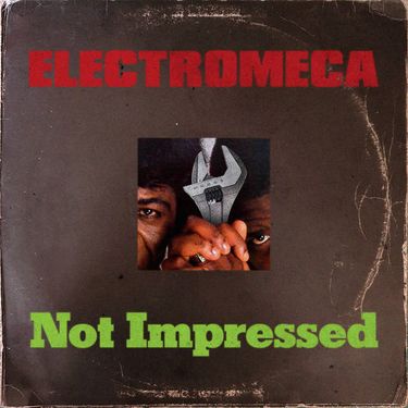 Electromeca - Not Impressed