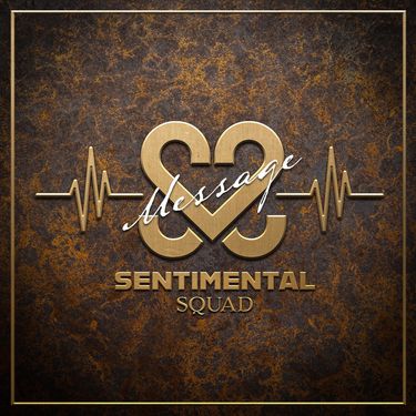 Sentimental Squad - MESSAGE