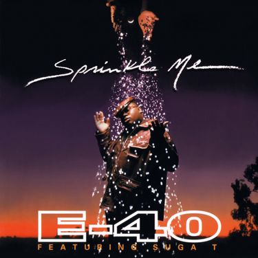 E-40 - Sprinkle Me
