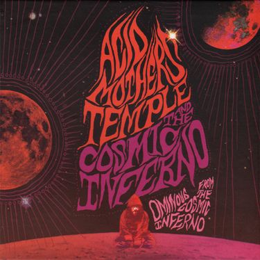 Acid Mothers Temple & The Cosmic Inferno - Ominous From The Cosmic Inferno