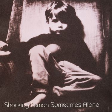 Shocking Lemon - Sometimes Alone