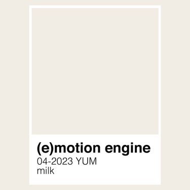 (e)motion Engine - milk