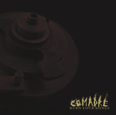 Comadre - Burn Your Bones