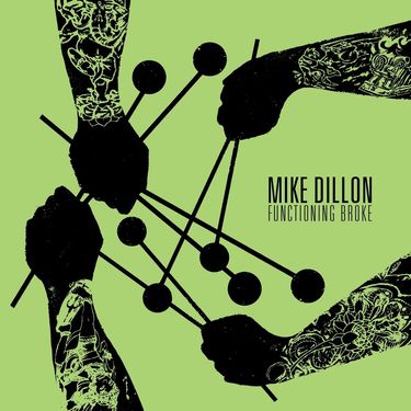 Mike Dillon - Functioning Broke