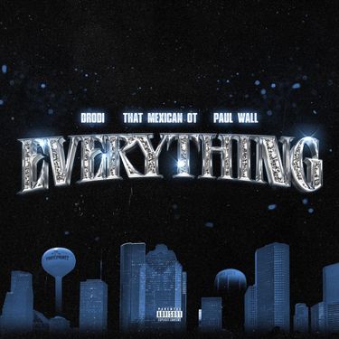 DRODi, Paul Wall & That Mexican OT - EVERYTHING