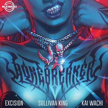 Excision, Sullivan King & Kai Wachi - Bonebreaker