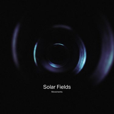 Solar Fields - Movements