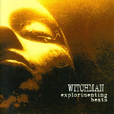 Witchman - Explorimenting Beats