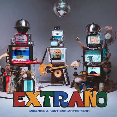 Miranda! & Santiago Motorizado - Extra&ntilde;o