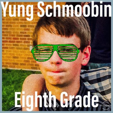Yung Schmoobin - Eighth Grade