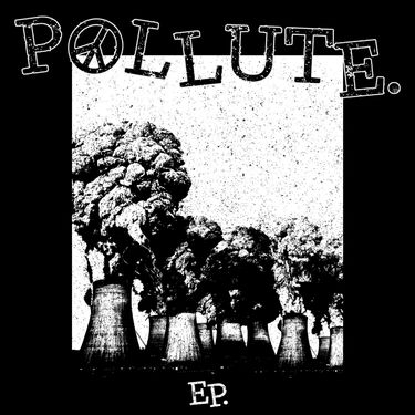 POLLUTE - Pollute.