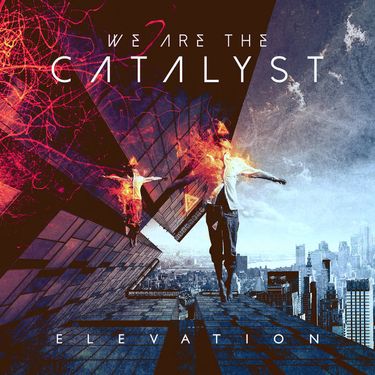 We Are The Catalyst - Elevation