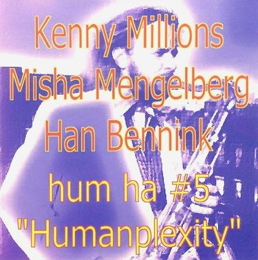 Kenny Millions, Misha Mengelberg & Han Bennink - Humanplexity