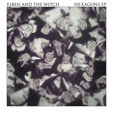 Esben and the Witch - Hexagons EP