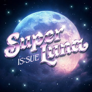 IS:SUE - Super Luna