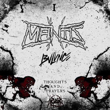 Mantis & BVLVNCE - Thoughts & Prayers