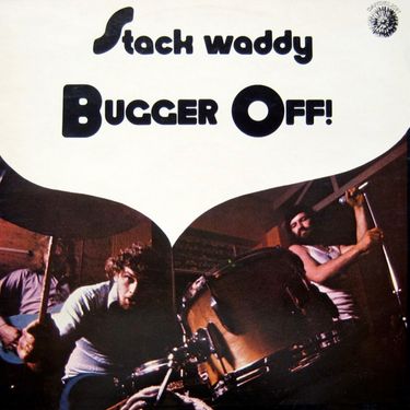 Stack Waddy - Bugger Off!