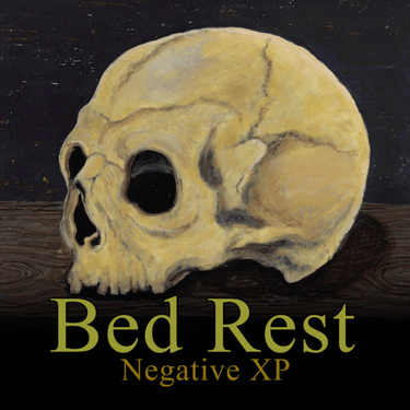 NEGATIVE XP - Bed Rest
