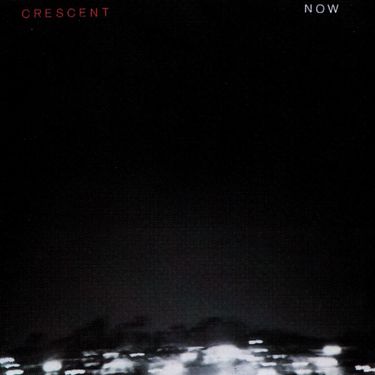 Crescent - Now