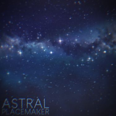 --astral-- - Placemaker