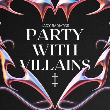 Lady Radiator - Party With Villains (Single) - Reviews - Album of The Year