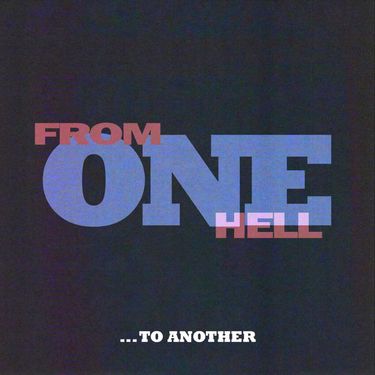 From One Hell - ...to Another