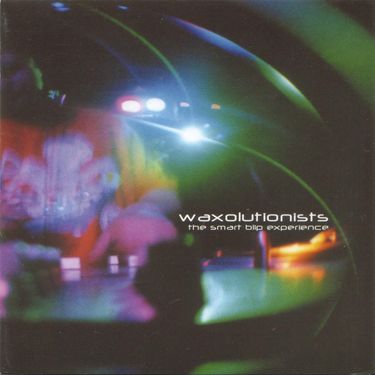 Waxolutionists - The Smart Blip Experience