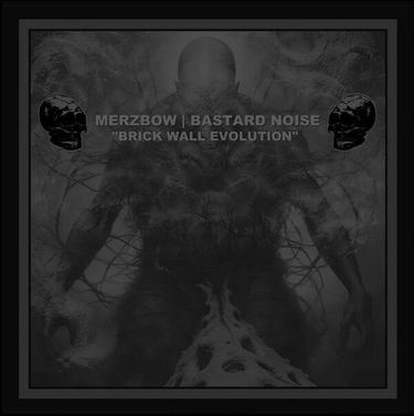 Merzbow & Bastard Noise - Brick Wall Evolution